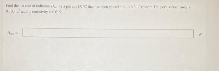 Solved Find the net rate of radiation Het by a pot at 31.9 | Chegg.com