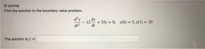 Solved (3 points) Find the solution to the boundary value | Chegg.com