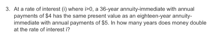 Solved 3. At a rate of interest (i) where i>0, a 36-year | Chegg.com