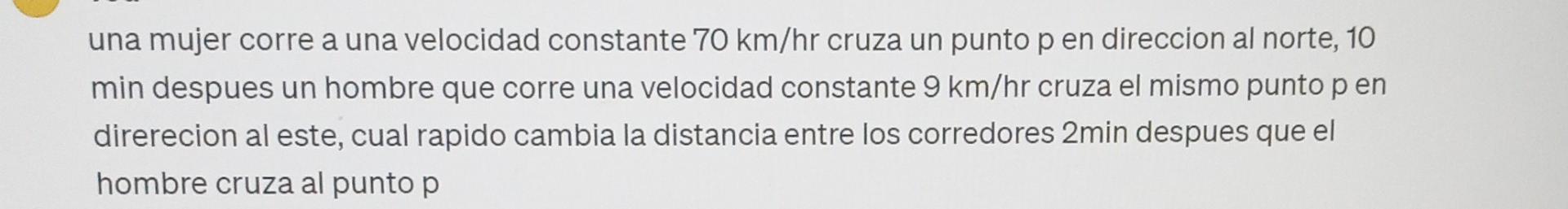 una mujer corre a una velocidad constante \( 70 \mathrm{~km} / \mathrm{hr} \) cruza un punto \( \mathrm{p} \) en direccion al