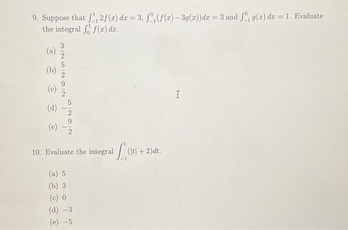 Solved Suppose ∫34f(x)dx=−10 and ∫46f(x)dx=10,∫34g(x)dx=4