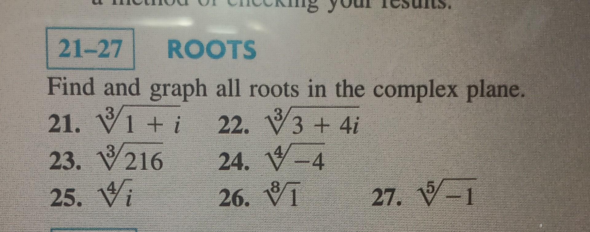 Solved Find and graph all roots in the complex plane. 21. | Chegg.com