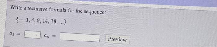 Solved Write a recursive formula for the sequence: | Chegg.com