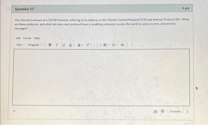 Solved u Question 17 4 pts The Internet is known as a TCP/IP | Chegg.com
