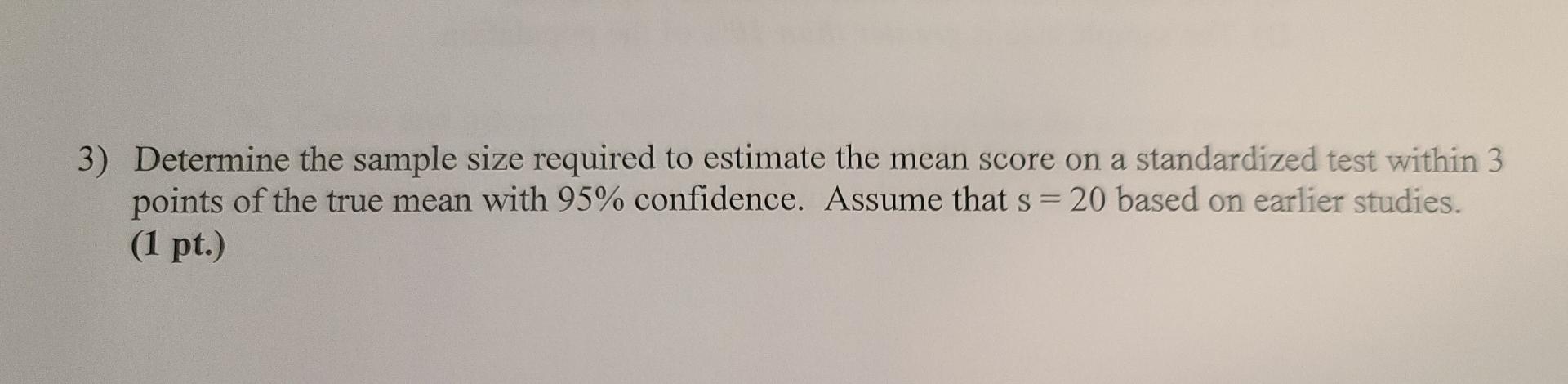 Solved 3) Determine the sample size required to estimate the | Chegg.com