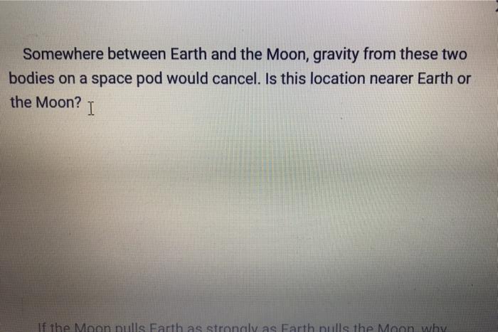Solved Somewhere between Earth and the Moon, gravity from | Chegg.com