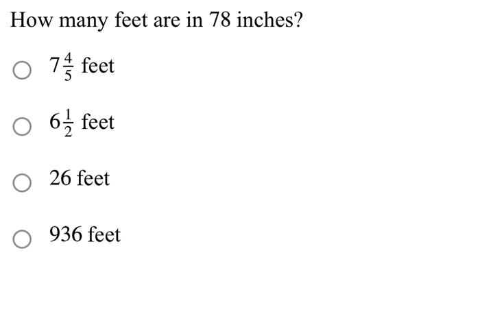 solved-how-many-feet-are-in-78-inches-754-feet-621-feet-26-chegg