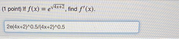 \( f(x)=e^{\sqrt{4 x+2}} \)