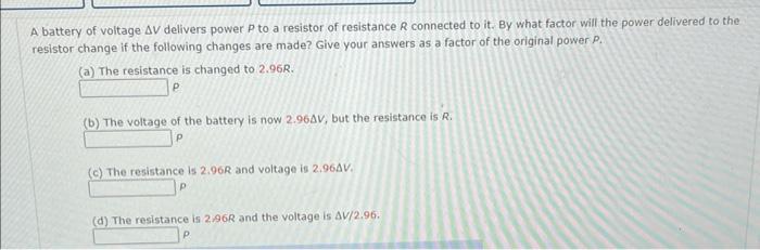 Solved A battery of voltage ΔV delivers power P to a | Chegg.com