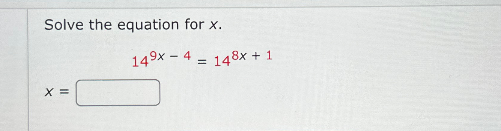 Solved Solve the equation for x.149x-4=148x+1x= | Chegg.com