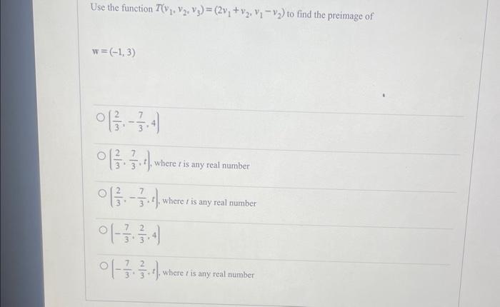 Solved Use the function T(v1,v2,v3)=(2v1+v2,v1−v2) to find | Chegg.com