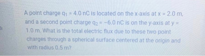 Solved A point charge 91 = 4.0 nC is located on the x-axis | Chegg.com