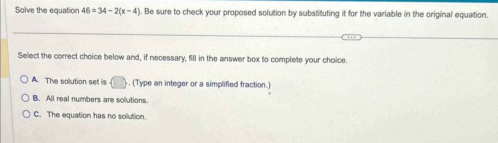 Solved Solve the equation 46=34-2(x-4). ﻿Be sure to check | Chegg.com