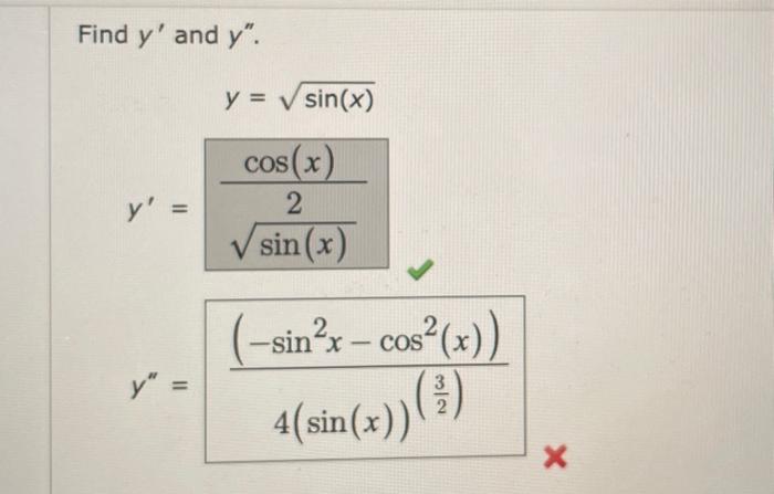 Find \( y^{\prime} \) and \( y^{\prime \prime} \). \[ \begin{array}{c} y=\sqrt{\sin (x)} \\ y^{\prime}=\frac{\cos (x)}{2} \\