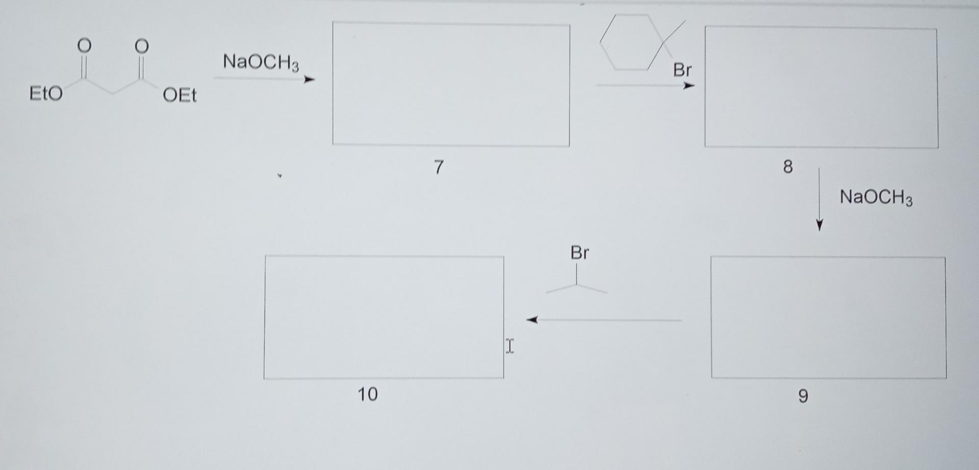 Solved NaOCH3 Br Eto OEt 7 8 NaOCH3 Br I 10 9 | Chegg.com