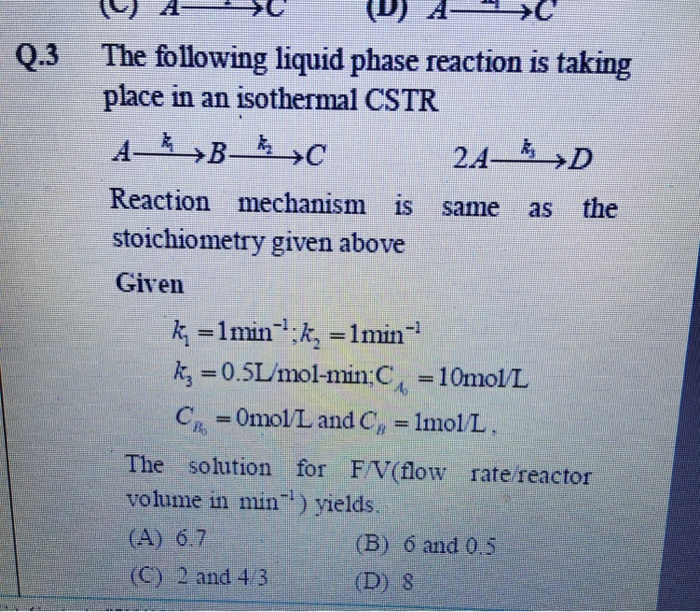 Solved >C Q.3 as The following liquid phase reaction is | Chegg.com