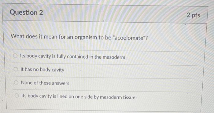 Solved What Does It Mean For An Organism To Be "acoelomate"? | Chegg.com