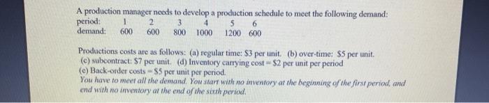 Solved 1 6 A production manager needs to develop a | Chegg.com