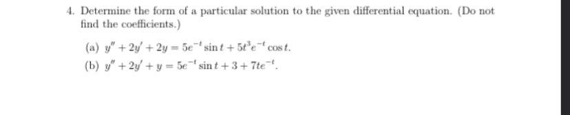 Solved Determine the form of a particular solution to the | Chegg.com