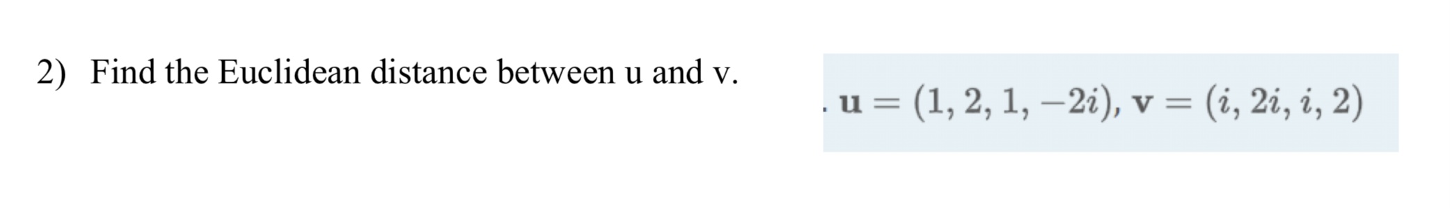 Solved Find the Euclidean distance between u ﻿and | Chegg.com