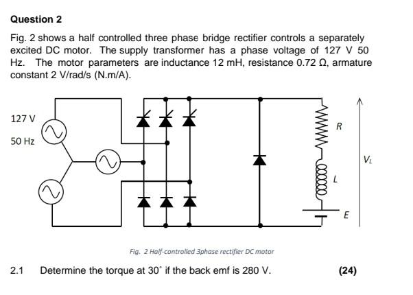 Solved Fig. 2 shows a half controlled three phase bridge | Chegg.com