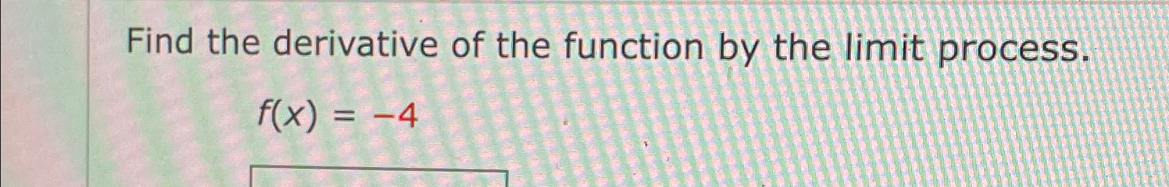 Solved Find the derivative of the function by the limit | Chegg.com