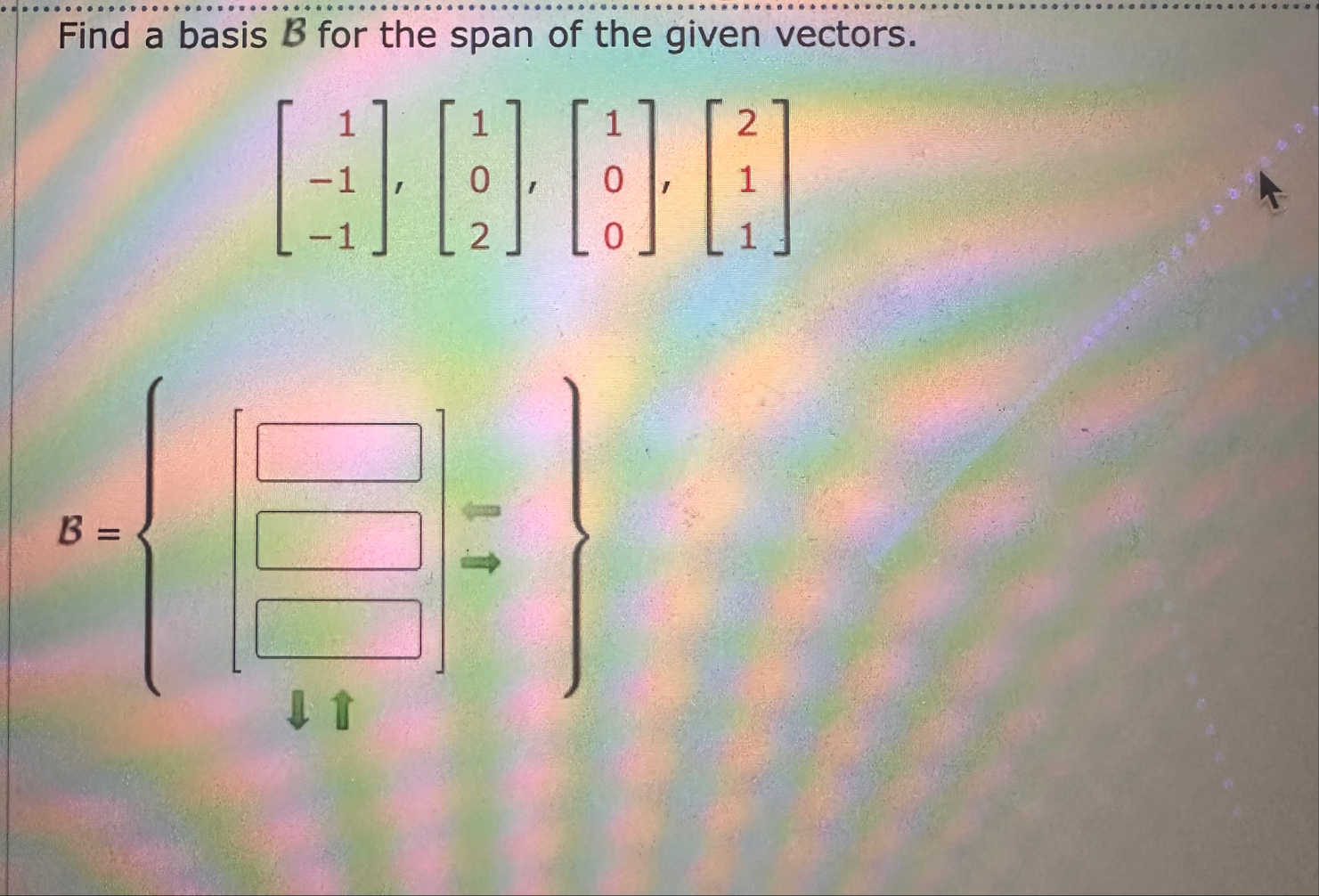 Solved Find a basis B ﻿for the span of the given | Chegg.com