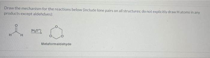 Solved Draw the mechanism for the reactions below (include | Chegg.com