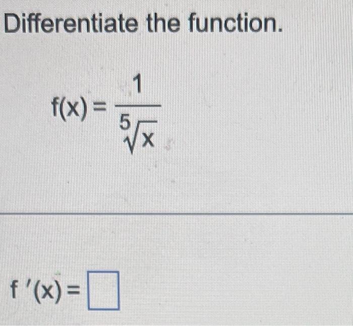 Solved Differentiate The Function F X 5x1 F′ X