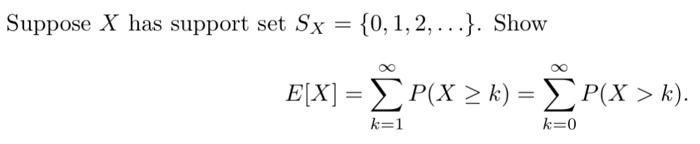 Solved Suppose X has support set SX={0,1,2,…}. Show | Chegg.com