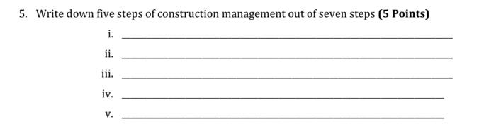 Solved 5. Write down five steps of construction management | Chegg.com