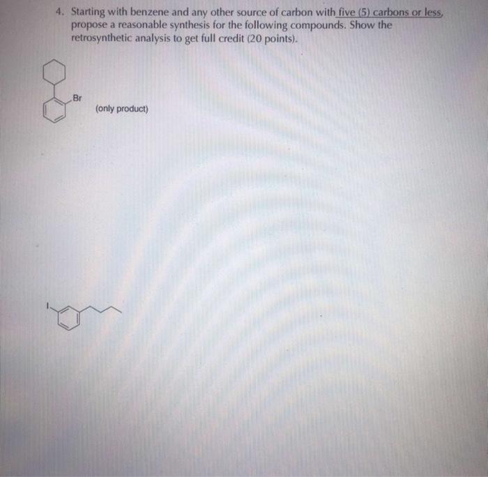 Solved 4. Starting With Benzene And Any Other Source Of | Chegg.com