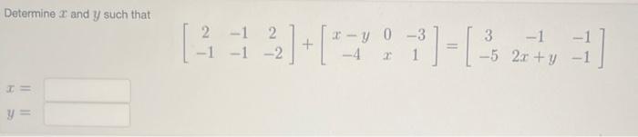 Solved Determine x and y such that | Chegg.com
