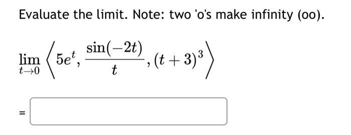 Solved Evaluate the limit. Note: two 'o's make infinity | Chegg.com
