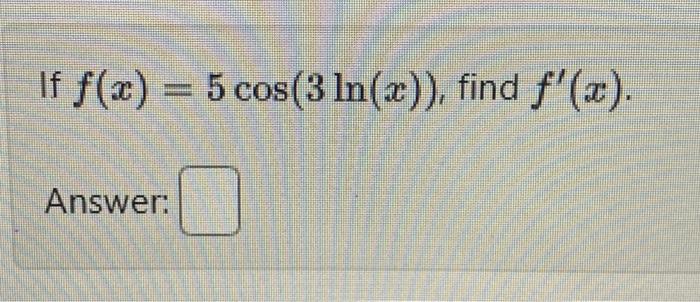 f x )= ln 3x 3 2 )- cos 5x 2 2x