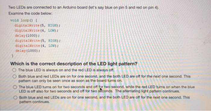 Solved TWO LEDs are connected to an Arduino board (let's say | Chegg.com