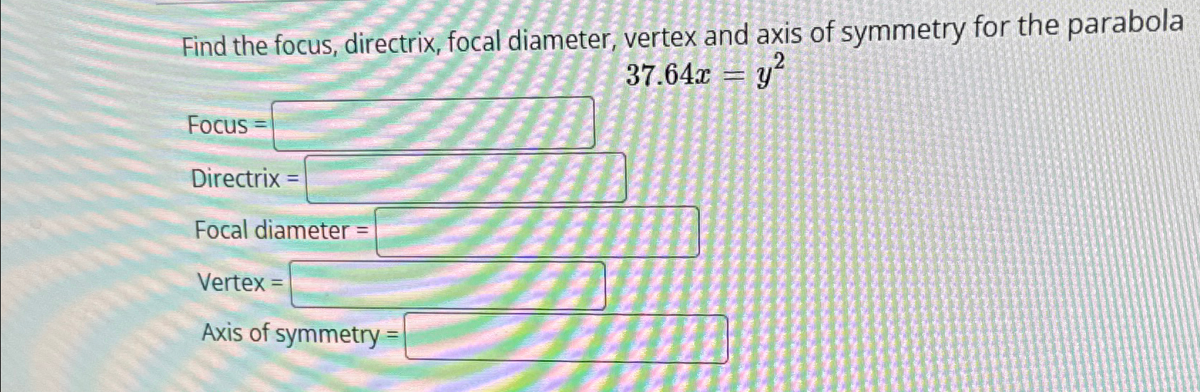 Solved Find the focus, directrix, focal diameter, vertex and | Chegg.com