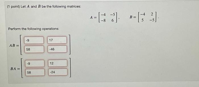 Solved 1 Point) Let A And B Be The Following Matrices: 2 A | Chegg.com