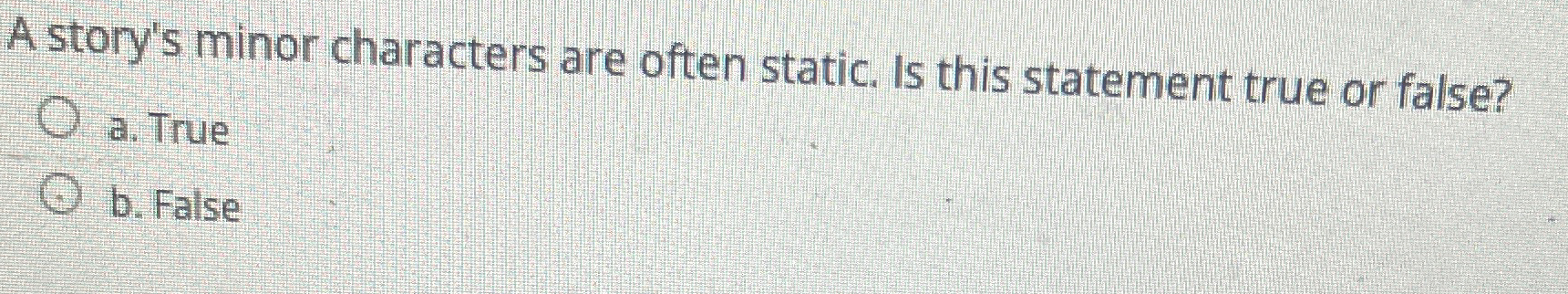 Solved A story's minor characters are often static. Is this | Chegg.com
