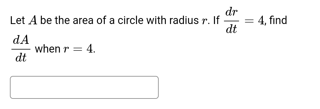 Solved Let A be the area of a circle with radius r. If | Chegg.com