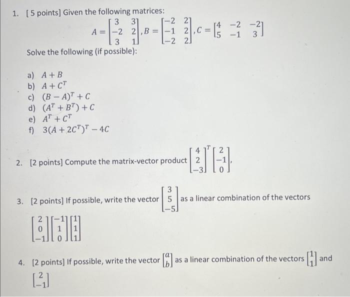 Solved 1. [ 5 points] Given the following matrices: | Chegg.com
