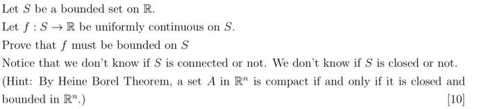 Solved Let S be a bounded set on R. Let f:S→R be uniformly | Chegg.com