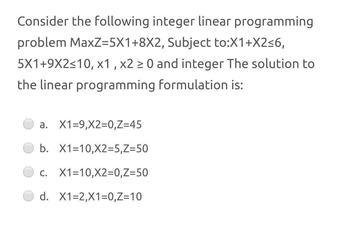 Solved Consider the following integer linear programming | Chegg.com