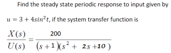 Solved Find the steady state periodic response to input | Chegg.com
