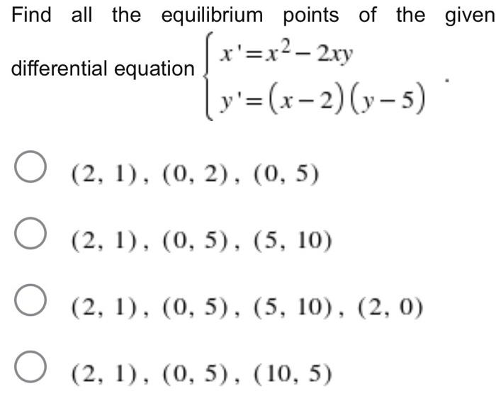 Solved Find all the equilibrium points of the given | Chegg.com