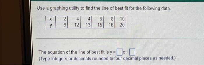Solved Use a graphing utility to find the line of best fit | Chegg.com