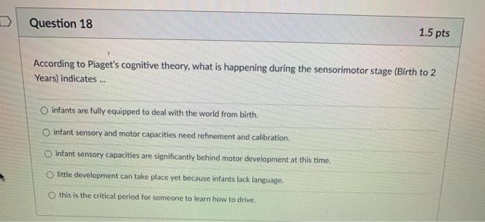 Solved Question 18 1.5 pts According to Piaget s cognitive Chegg