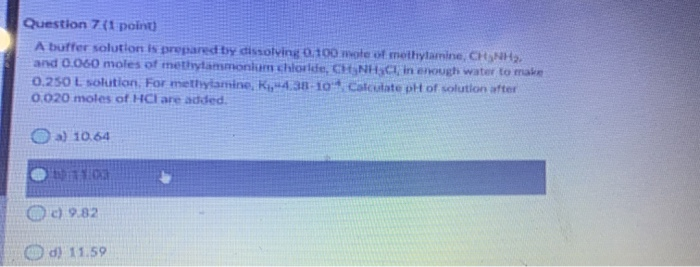 Solved Question 7 (1 point A buffer solution is prepared ty | Chegg.com