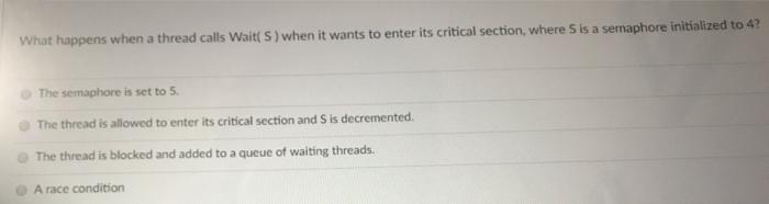 Solved What happens when a thread calls Wait( S) when it | Chegg.com