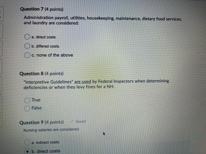 Question 7 (4 points) Administration payroll, utilities, housekeeping, maintenance, dietary food services, and laundry are co